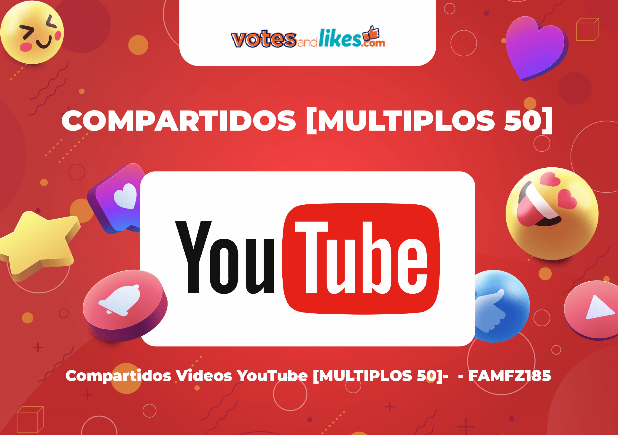 Compartidos Videos YouTube [MULTIPLOS 50]-  - FAMFZ185