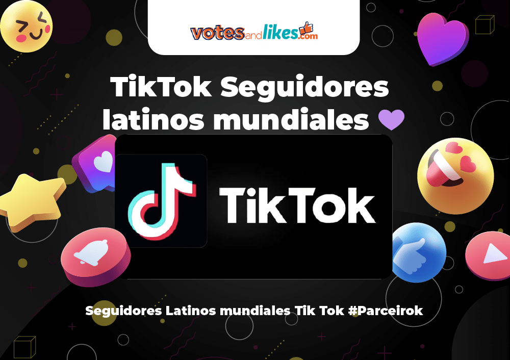 Seguidores Latinos mundiales Tik Tok #Parceirok